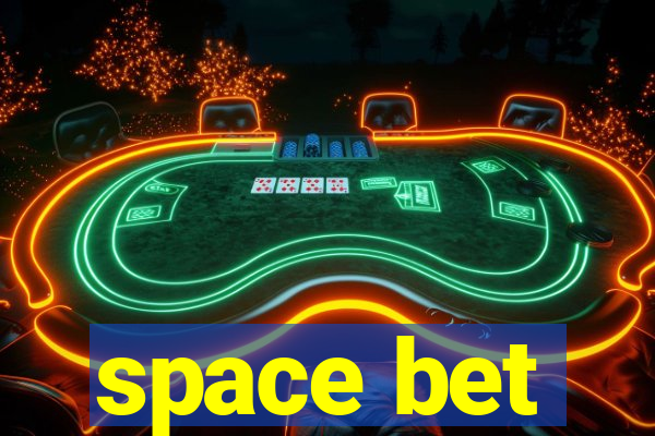 space bet